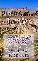 10 Amazing Things to Do in Italy That Nobody Knows About 1490300422 Book Cover