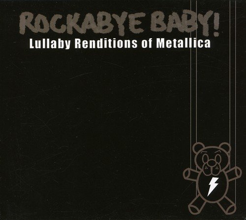 Rockabye Baby! Lullaby Renditions of Metallica