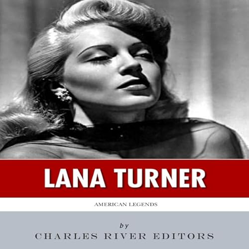 American Legends: The Life of Lana Turner Audiolivro Por Charles River Editors capa