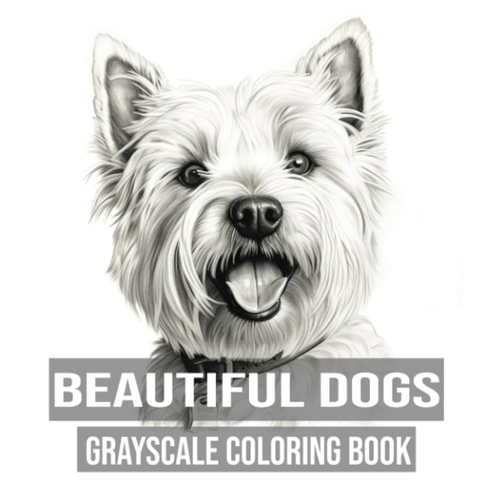 Beautiful Dogs: Grayscale Coloring Book For Adults