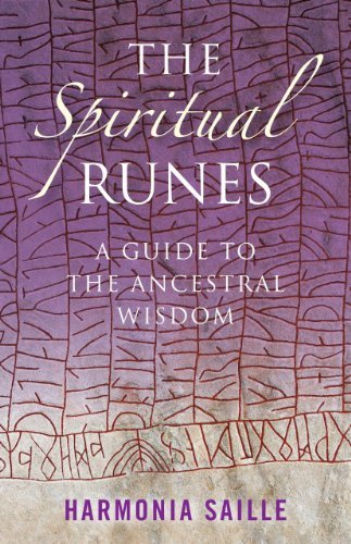 By Harmonia Saille The Spiritual Runes: A Guide to the Ancestral Wisdom [Paperback]