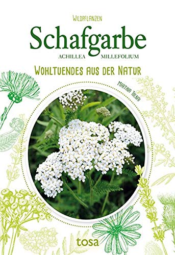 Preisvergleich Produktbild Schafgarbe: Wohltuendes aus der Natur