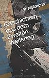  Geschichten aus dem Zweiten Weltkrieg: Eine Sammlung spannender Romane über deutsche Landser