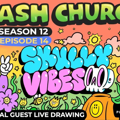 Hash Church Season 12 Episode 14 Skully Vibes Episode