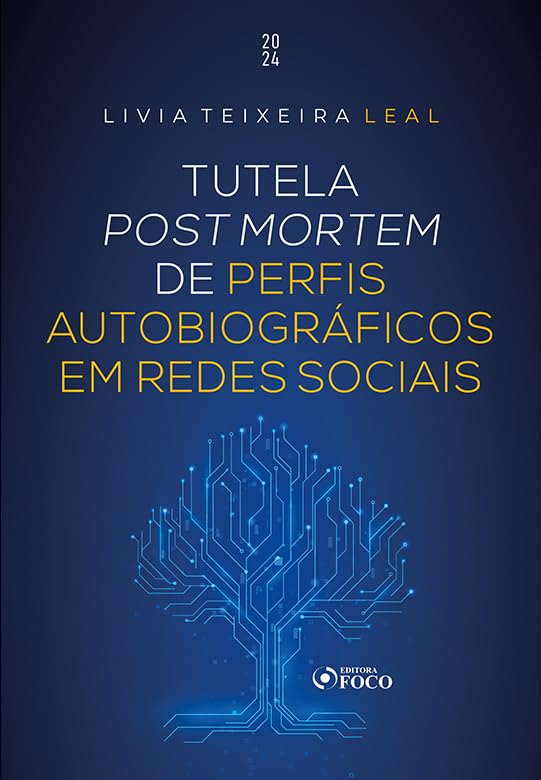 Tutela Post Mortem - Perfis em Redes Sociais - 1ª Ed - 2024