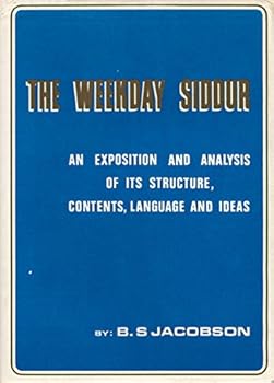 Hardcover The Weekday Siddur: An Exposition and Analysis of Its Structure, Contents, Language and Ideas Book