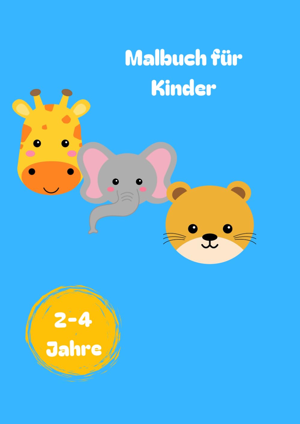 Malbuch für Kinder von 2-4 Jahren: Hier können sogar die kleinsten ihre Kreativität ausleben