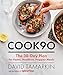 Cook90: The 30-Day Plan for Faster, Healthier, Happier Meals