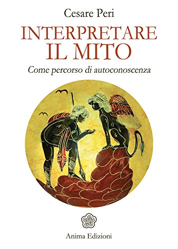 Interpretare il Mito: Come percorso di