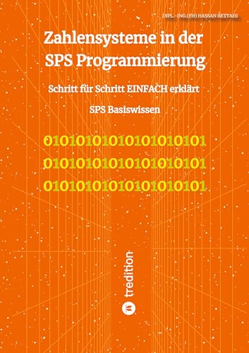 Zahlensysteme in der SPS Programmierung: Schritt für Schritt EINFACH erklärt SPS Basiswissen (PC2PLC)