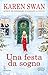 Una festa da sogno: Dall'autrice numero 1 in classifica in Italia, arriva la storia d'amore più romantica dell'anno