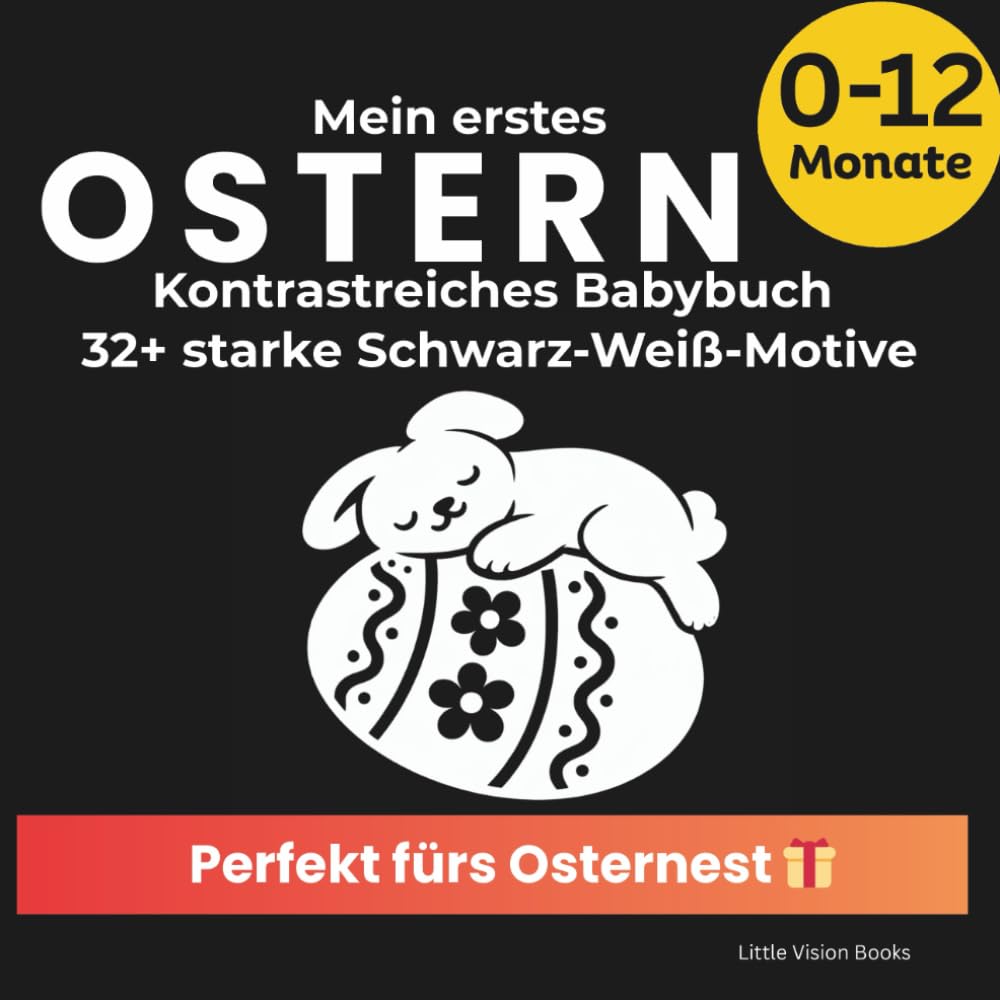 Meine ersten Ostern – Kontrastreiches Babybuch für Neugeborene: Einfache Schwarz-Weiß-Bilder zur Unterstützung der frühen visuellen Aufmerksamkeit (0–12 Monate)