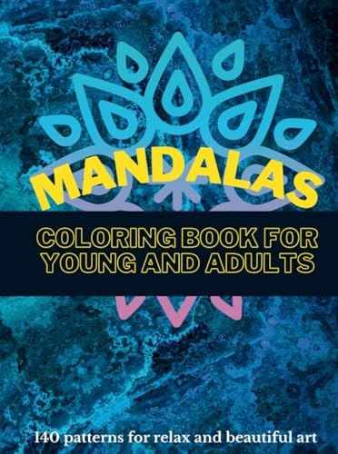 Mandala Coloring book for young and adults: 140 patterns for relax and beautiful art | Mindfulness, anti stress, relaxation and 
