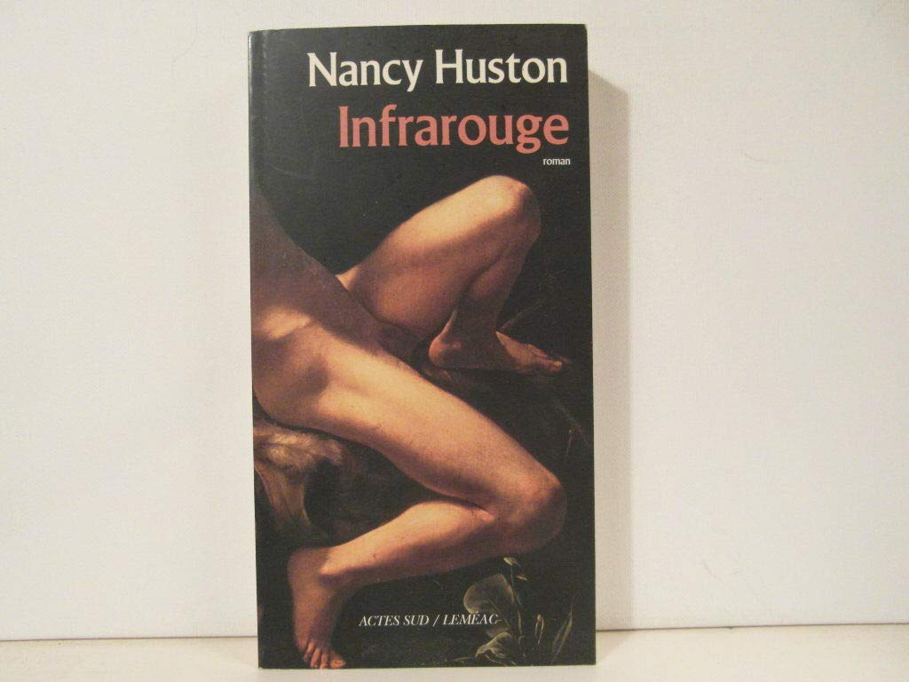 INFRAROUGE [Hardcover] Huston, Nancy