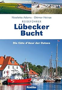 Reiseführer Lübecker Bucht: Die Côte d'Azur der Ostsee