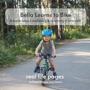 Bella Learns to Bike: a book about resiliency and learning a new skill