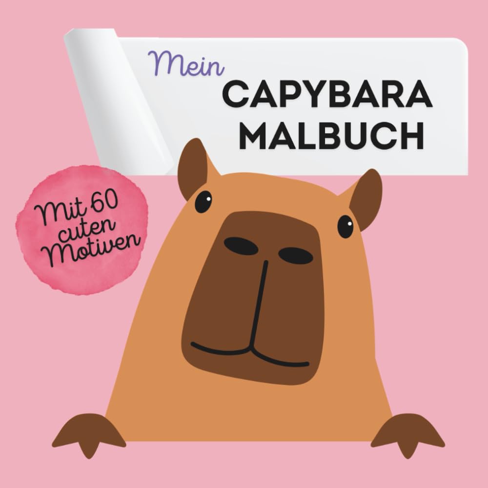 Mein Capybara Malbuch: 60 süße Ausmalmotive für Ruhe, Kreativität & Me-Time