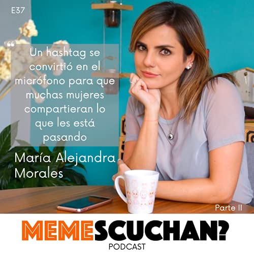 E37 | Energ&iacute;a Femenina | Mar&iacute;a Alejandra Morales - Parte II