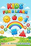 Kids Fun & Learn: An All-in-One Activity Book for Curious Minds: Preschool to Kindergarten Workbook with Alphabet Tracing, Number Counting 1-20, Simple Addition, Shapes, Colors