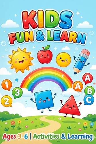 Kids Fun & Learn: An All-in-One Activity Book for Curious Minds: Preschool to Kindergarten Workbook with Alphabet Tracing, Number Counting 1-20, Simple Addition, Shapes, Colors