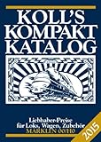  Koll\'s Kompaktkatalog Märklin 00/H0 2015: Liebhaberpreise für Loks, Wagen, Zubehör