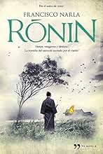 Ronin: Honor, venganza y destino. La leyenda del samurái azotado por el viento (TH Novela)