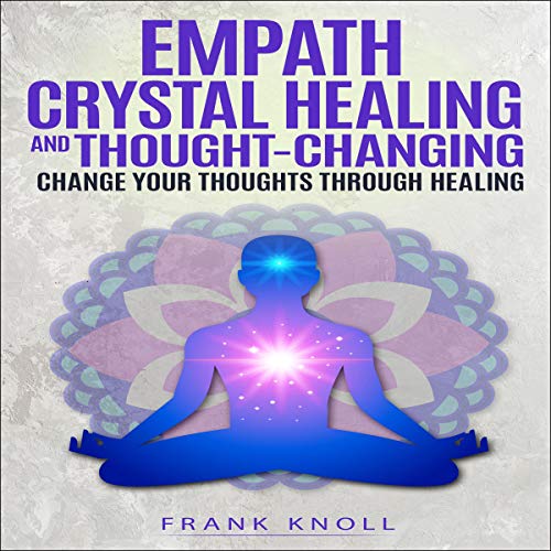 Empath Crystal Healing and Thought-Changing by Frank Knoll episode artwork