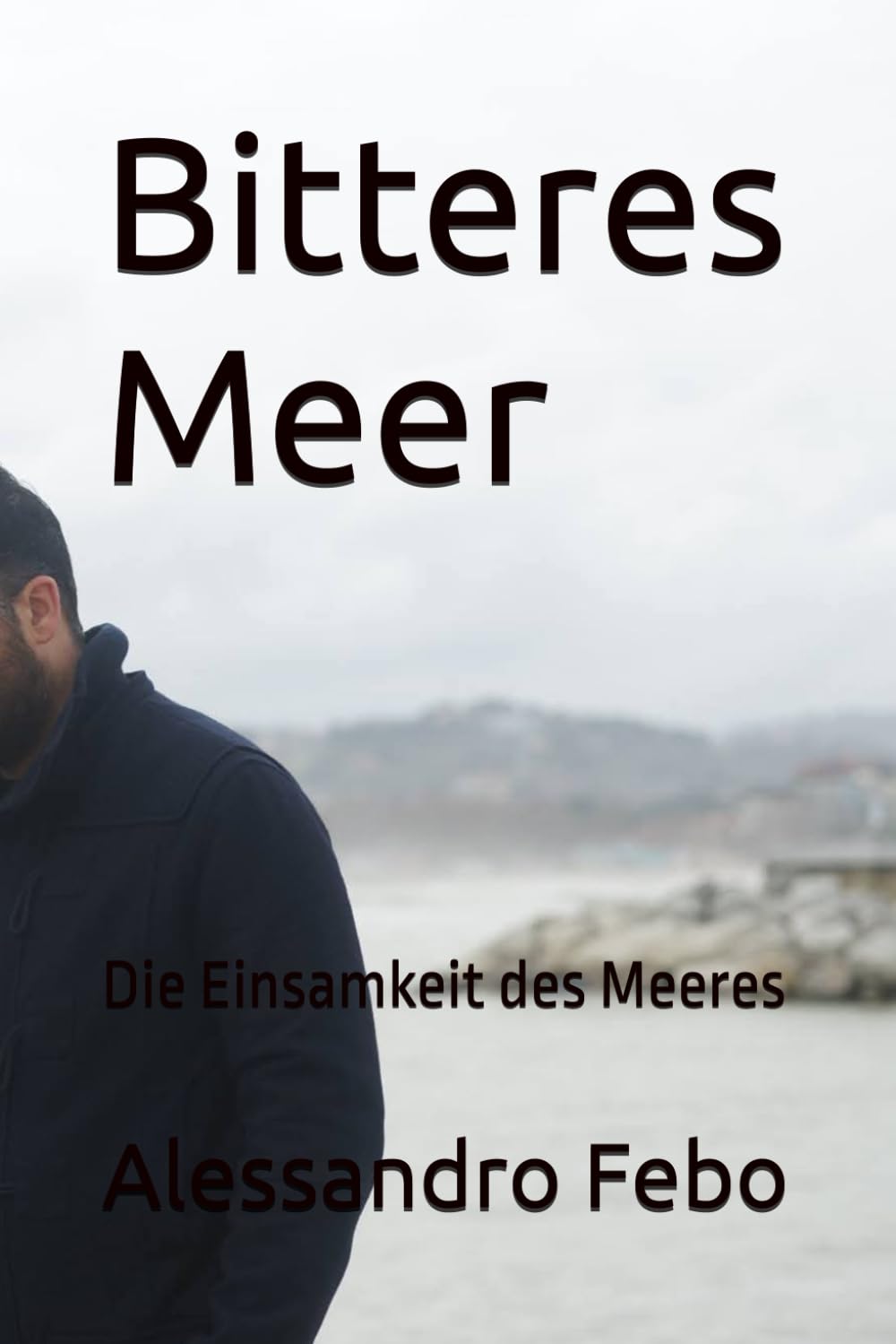 Bitteres Meer: Die Einsamkeit des Meeres