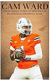  Cam Ward: From Small-town Quarterback to College Football Star