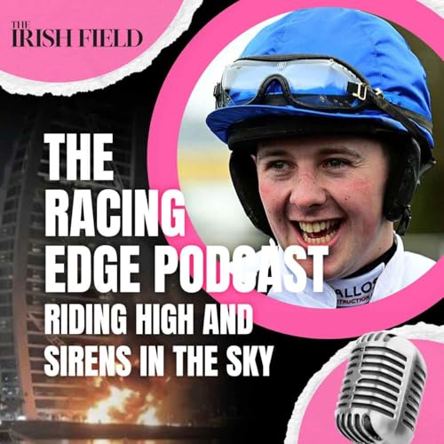 Ep 137: The Racing Edge Podcast Ep 56 - Riding high and sirens in the sky