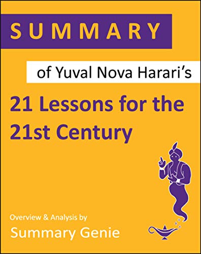 Summary of Yuval Noah Harariâ€™s 21 Lessons for the 21st Century