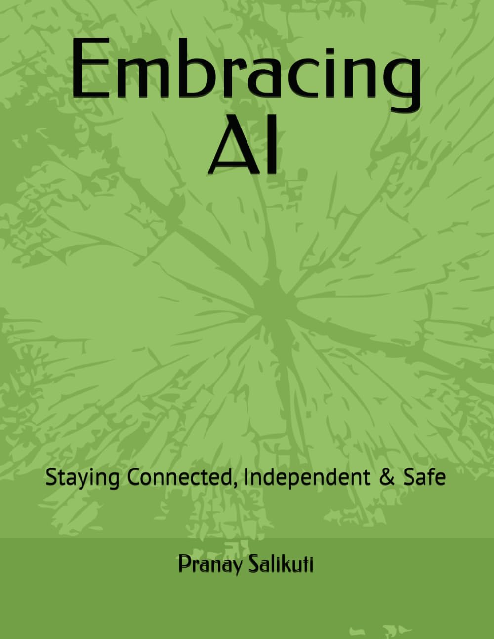 Embracing AI: Embracing AI: Staying Connected, Independent & Safe