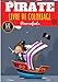 Livre de Coloriage Pirate: Pour enfants Age 2-4, 3-6, 5-8 Ans Filles & Garçons | 60 Pages à colorier sur les Pirates, Bateau, Trésor, Caraïbe, Tonneau, Capitaine, Abordage.