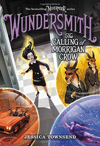 Little, Brown Books for Young Readers Wundersmith: The Calling of Morrigan Crow