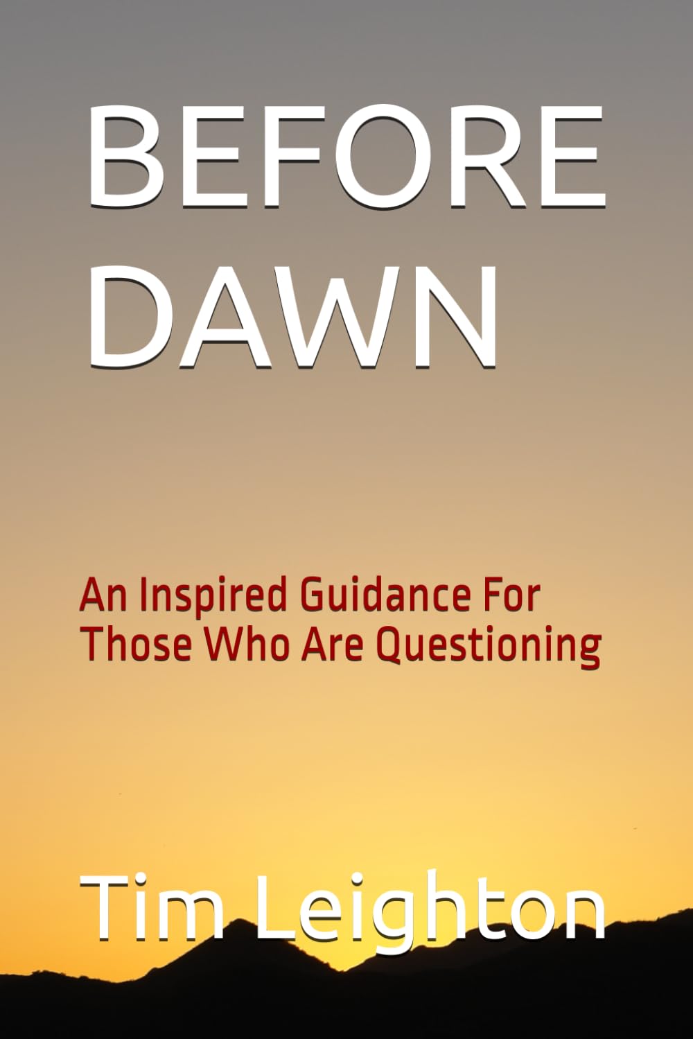 BEFORE DAWN: An Inspired Guidance For Those Who Are Questioning