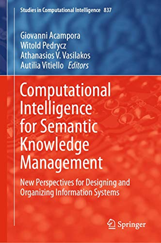 Computational Intelligence for Semantic Knowledge Management: New Perspectives for Designing and Organizing Information Systems: 837 (Studies in Computational Intelligence) view 2