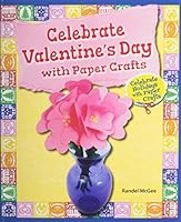 Celebrate Valentine's Day with Paper Crafts 0766063755 Book Cover