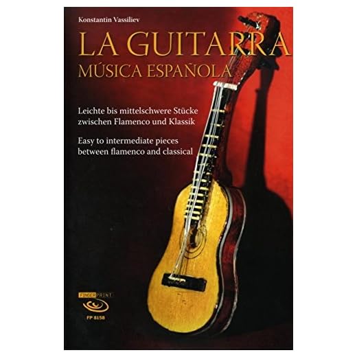 La Guitarra. Música española: Leichte bis mittelschwere Stücke zwischen Flamenco und Klassik
