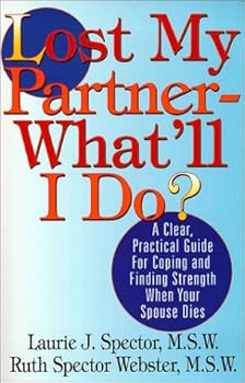 Paperback Lost My Partner-What'll I Do? A Practical Guide for Coping and Finding Strength When Your Spouse Dies Book
