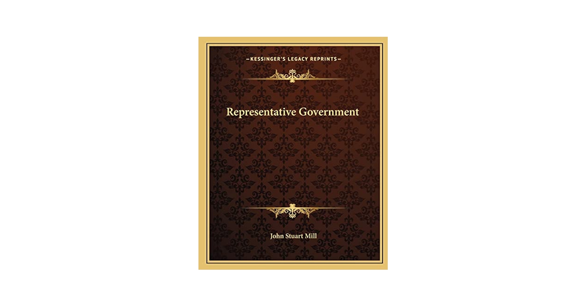 Representative Government: Mill, John Stuart: 9781162681863