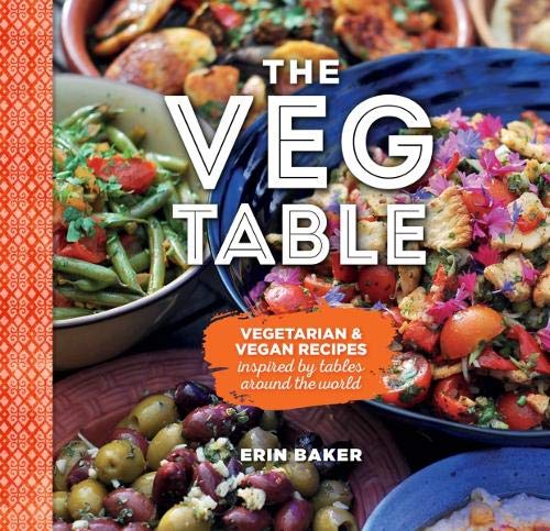 The Veg Table: Vegetarian and Vegan recipes inspired by tables around the world