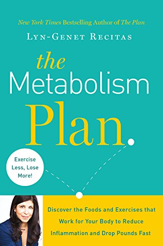Grand Central Life & Style The Metabolism Plan: Discover the Foods and Exercises That Work for Your Body to Reduce Inflammation and Drop Pounds Fast