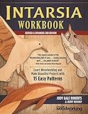  Intarsia Workbook, Revised & Expanded 2nd Edition: Learn Woodworking and Make Beautiful Projects with 15 Easy Patterns (English Edition)
