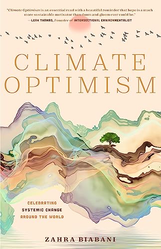 Climate Optimism: Celebrating Systemic Change Around The World (Environmental Sustainability, Doing Good Things, Book For Activists) #TOP15