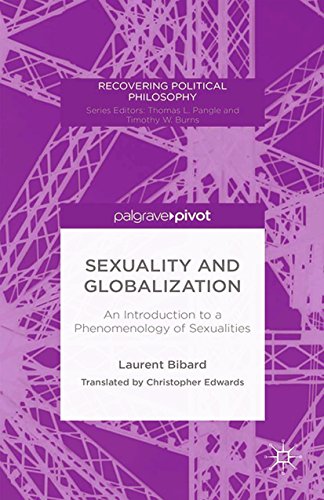 Sexuality and Globalization: An Introduction to a Phenomenology of Sexualities (Recovering Political Philosophy)
