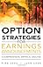 Option Strategies for Earnings Announcements: A Comprehensive, Empirical Analysis