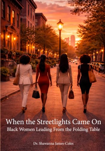 When the Streetlights Came On: Black Women Leading from the Folding Table - image 1