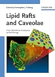 Lipid Rafts And Caveolae: From Membrane Biophysics to Cell Biology...