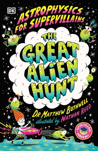 Astrophysics for Supervillains 2 The Great Alien Hunt (Supervillian Academy)