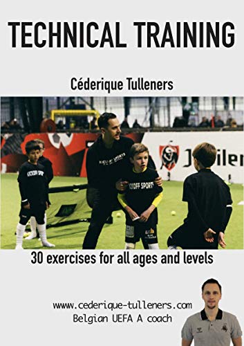 Technical Training: 30 football exercises for all levels and ages